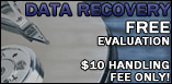 Data Recovery - Free Evaluation - $10 Handling Fee Only Data Recovery - Free Evaluation - $10 Handling Fee Only